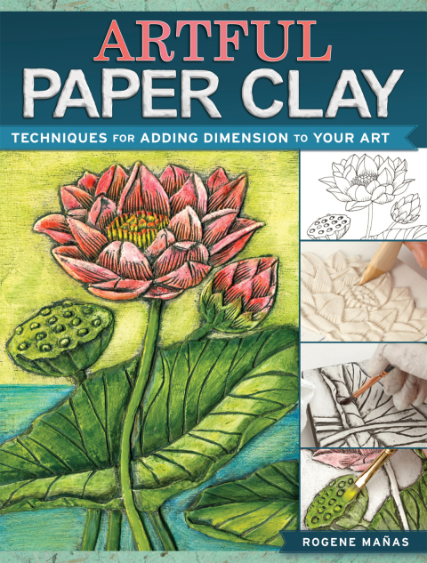 Artful Paper Clay: Techniques for Adding Dimension to Your Art - FULL INSTANT DOWNLOAD | PDF DOCX EPUB