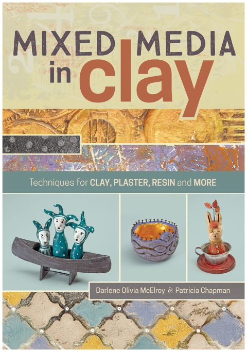 Mixed Media In Clay: Techniques for Paper Clay, Plaster, Resin and More - FULL INSTANT DOWNLOAD | PDF DOCX EPUB