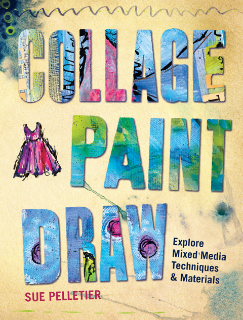Collage, Paint, Draw: Explore Mixed Media Techniques and Materials - FULL INSTANT DOWNLOAD | PDF DOCX EPUB