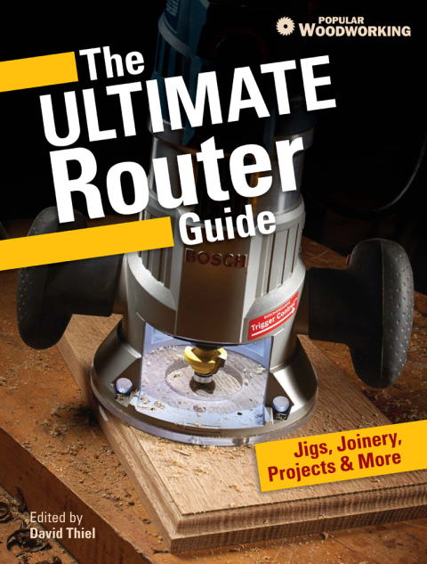 The Ultimate Router Guide: Jigs, Joinery, Projects and More... - FULL INSTANT DOWNLOAD | PDF DOCX EPUB