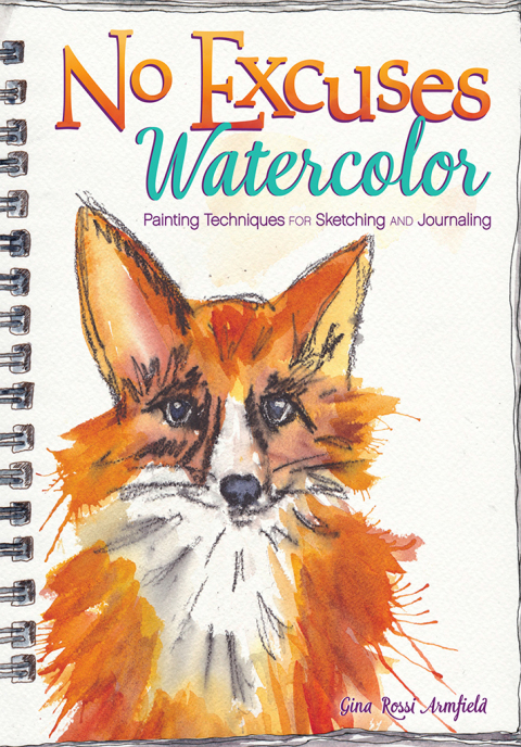 No Excuses Watercolor: Painting Techniques for Sketching and Journaling - FULL INSTANT DOWNLOAD | PDF DOCX EPUB