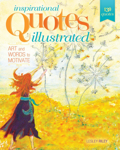 Inspirational Quotes Illustrated: Art and Words to Motivate - FULL INSTANT DOWNLOAD | PDF DOCX EPUB