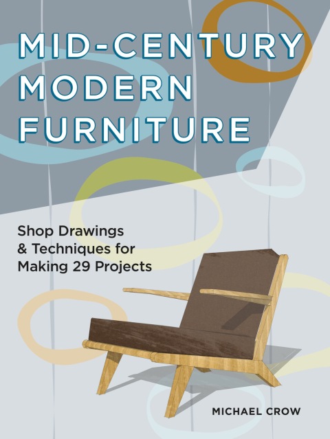Mid-Century Modern Furniture: Shop Drawings & Techniques for Making 29 Projects - FULL INSTANT DOWNLOAD | PDF DOCX EPUB