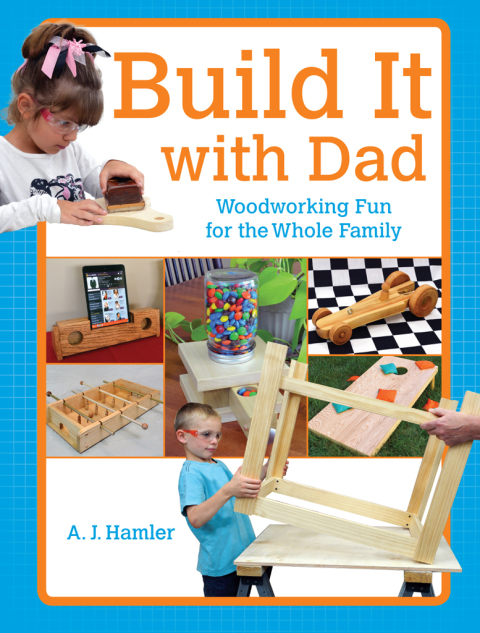 Build It with Dad: Woodworking Fun for the Whole Family - FULL INSTANT DOWNLOAD | PDF DOCX EPUB