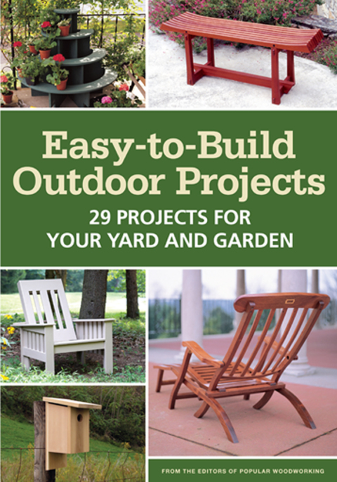 Easy-to-Build Outdoor Projects: 29 Projects for Your Yard and Garden - FULL INSTANT DOWNLOAD | PDF DOCX EPUB