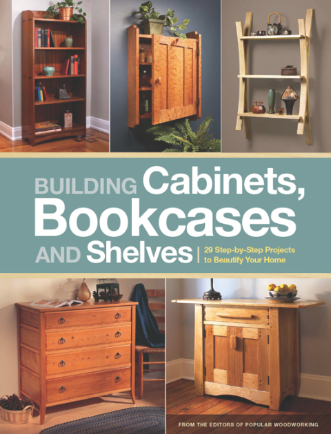 Building Cabinets, Bookcases & Shelves: 29 Step-by-Step Projects to Beautify Your Home - FULL INSTANT DOWNLOAD | PDF DOCX EPUB