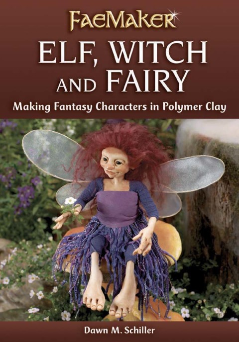 Elf, Witch and Fairy: Making Fantasy Characters in Polymer Clay - FULL INSTANT DOWNLOAD | PDF DOCX EPUB