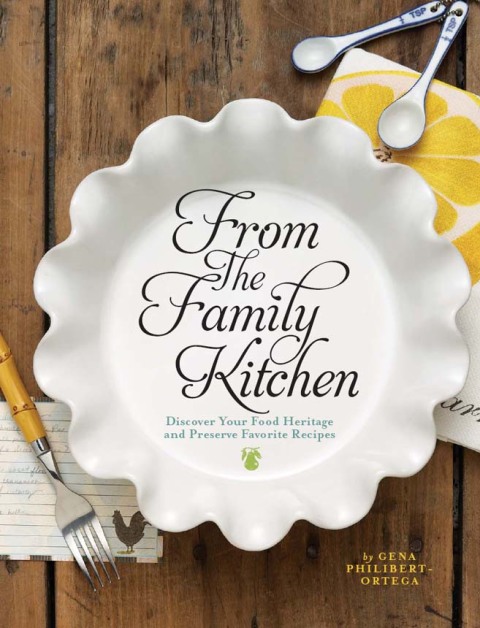 From the Family Kitchen: Discover Your Food Heritage and Preserve Favorite Recipes - FULL INSTANT DOWNLOAD | PDF DOCX EPUB
