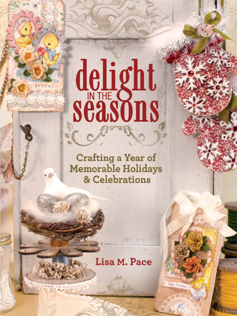 Delight in the Seasons: Crafting a Year of Memorable Holidays and Celebrations - FULL INSTANT DOWNLOAD | PDF DOCX EPUB