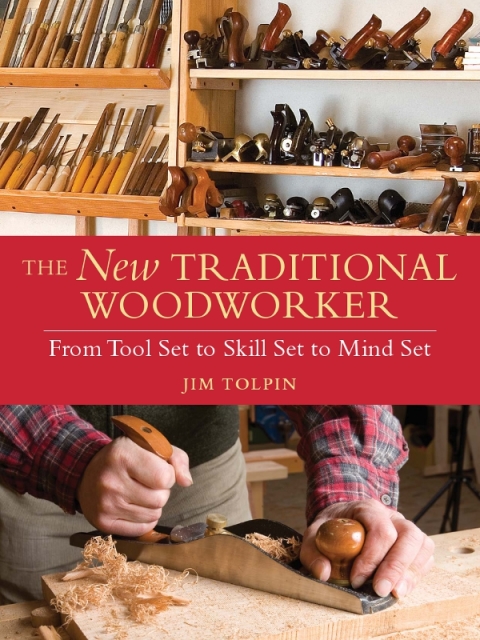 The New Traditional Woodworker: From Tool Set to Skill Set to Mind Set - FULL INSTANT DOWNLOAD | PDF DOCX EPUB