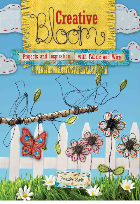 Creative Bloom: Projects and Inspiration with Fabric and Wire, 1st Edition - FULL INSTANT DOWNLOAD | PDF DOCX EPUB