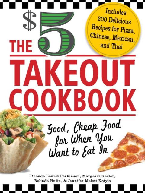 The $5 Takeout Cookbook: Good, Cheap Food for When You Want to Eat In - FULL INSTANT DOWNLOAD | PDF DOCX EPUB
