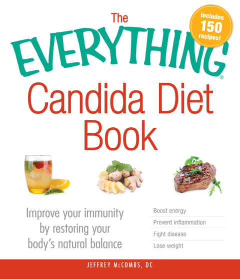 The Everything Candida Diet Book: Improve your immunity by restoring your body's natural balance - FULL INSTANT DOWNLOAD | PDF DOCX EPUB