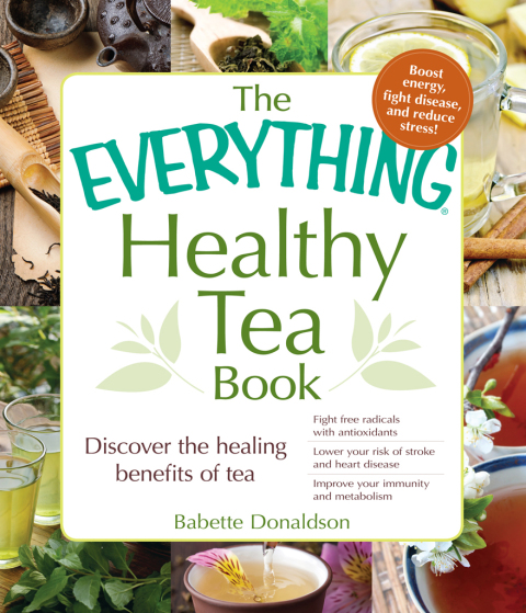 The Everything Healthy Tea Book: Discover the Healing Benefits of Tea - FULL INSTANT DOWNLOAD | PDF DOCX EPUB