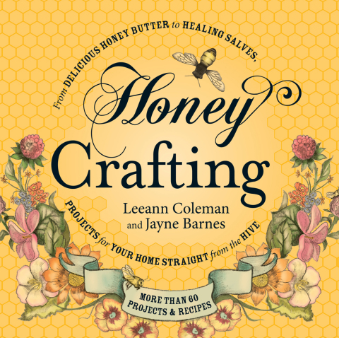 Honey Crafting: From Delicious Honey Butter to Healing Salves, Projects for Your Home Straight from the Hive - FULL INSTANT DOWNLOAD | PDF DOCX EPUB