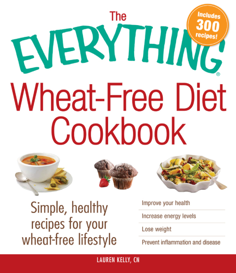 The Everything Wheat-Free Diet Cookbook: Simple, Healthy Recipes for Your Wheat-Free Lifestyle - FULL INSTANT DOWNLOAD | PDF DOCX EPUB