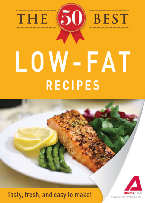The 50 Best Low-Fat Recipes: Tasty, fresh, and easy to make! - FULL INSTANT DOWNLOAD | PDF DOCX EPUB