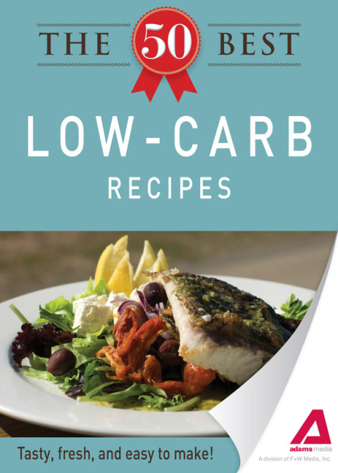 The 50 Best Low-Carb Recipes: Tasty, fresh, and easy to make! - FULL INSTANT DOWNLOAD | PDF DOCX EPUB