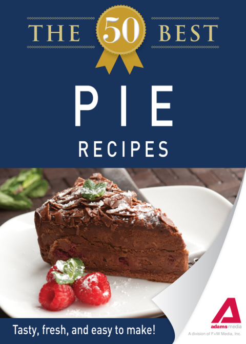 The 50 Best Pie Recipes: Tasty, fresh, and easy to make! - FULL INSTANT DOWNLOAD | PDF DOCX EPUB