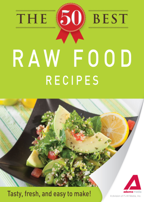 The 50 Best Raw Food Recipes: Tasty, fresh, and easy to make! - FULL INSTANT DOWNLOAD | PDF DOCX EPUB