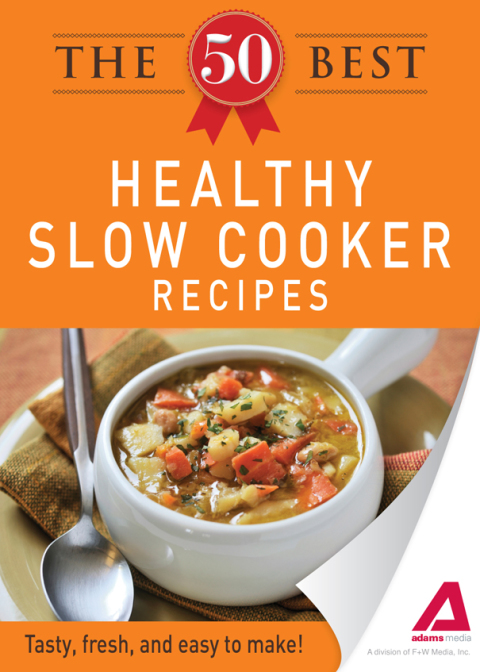 The 50 Best Healthy Slow Cooker Recipes: Tasty, fresh, and easy to make! - FULL INSTANT DOWNLOAD | PDF DOCX EPUB