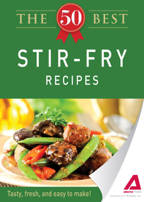 The 50 Best Stir-Fry Recipes: Tasty, fresh, and easy to make! - FULL INSTANT DOWNLOAD | PDF DOCX EPUB