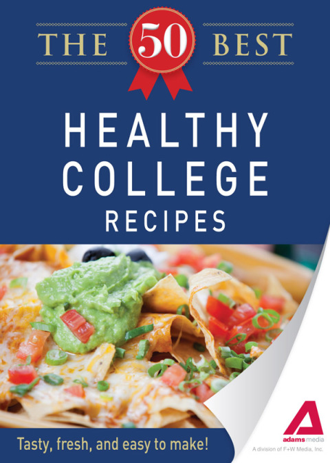 The 50 Best Healthy College Recipes: Tasty, fresh, and easy to make! - FULL INSTANT DOWNLOAD | PDF DOCX EPUB