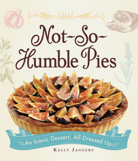 Not-So-Humble Pies: An iconic dessert, all dressed up - FULL INSTANT DOWNLOAD | PDF DOCX EPUB