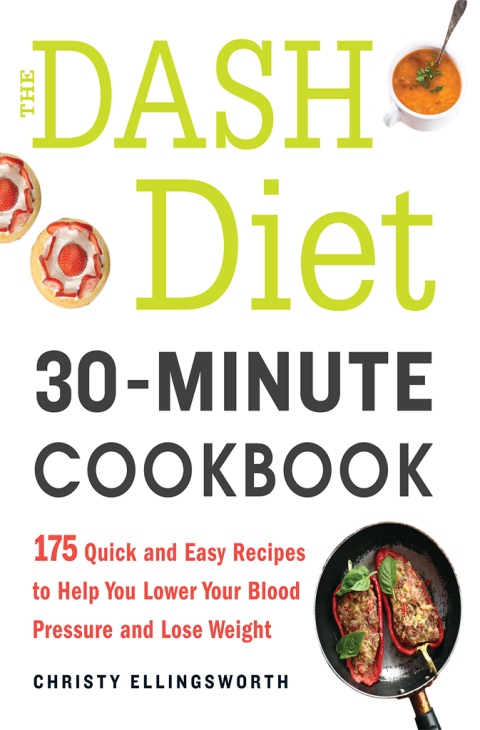 The DASH Diet 30-Minute Cookbook: 175 Quick and Easy Recipes to Help You Lower Your Blood Pressure and Lose Weight - FULL INSTANT DOWNLOAD | PDF DOCX EPUB