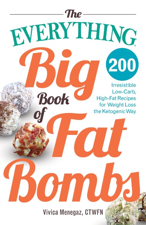 The Everything Big Book of Fat Bombs: 200 Irresistible Low-carb, High-fat Recipes for Weight Loss the Ketogenic Way - FULL INSTANT DOWNLOAD | PDF DOCX EPUB