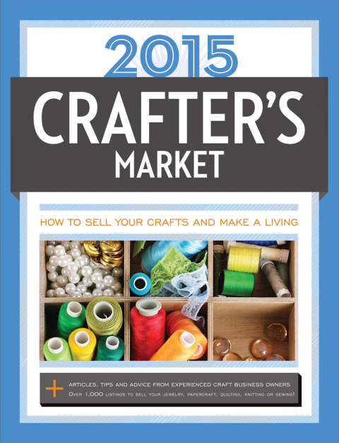 2015 Crafter's Market: How to Sell Your Crafts and Make a Living - FULL INSTANT DOWNLOAD | PDF DOCX EPUB