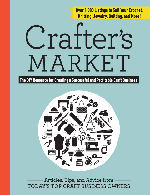 Crafter's Market: The DIY Resource for Creating a Successful and Profitable Craft Business, 3rd Edition - FULL INSTANT DOWNLOAD | PDF DOCX EPUB