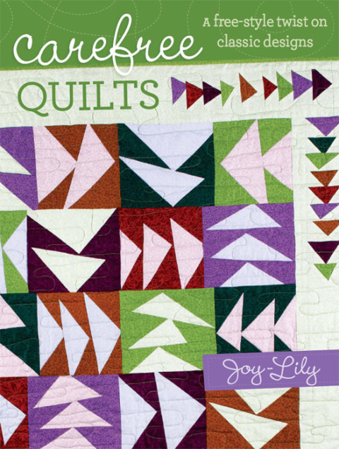Carefree Quilts: A Free-Style Twist on Classic Designs - FULL INSTANT DOWNLOAD | PDF DOCX EPUB