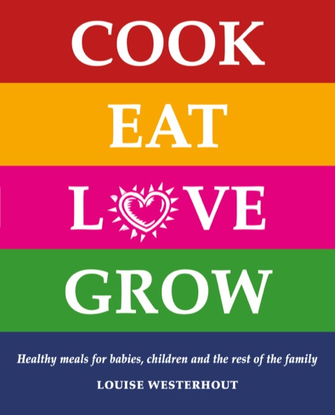 Cook Eat Love Grow: Healthy meals for babies, children and the rest of the family, 1st Edition - FULL INSTANT DOWNLOAD | PDF DOCX EPUB