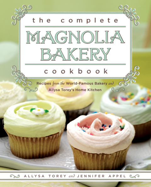 The Complete Magnolia Bakery Cookbook: Recipes from the World-Famous Bakery and Allysa To - FULL INSTANT DOWNLOAD | PDF DOCX EPUB