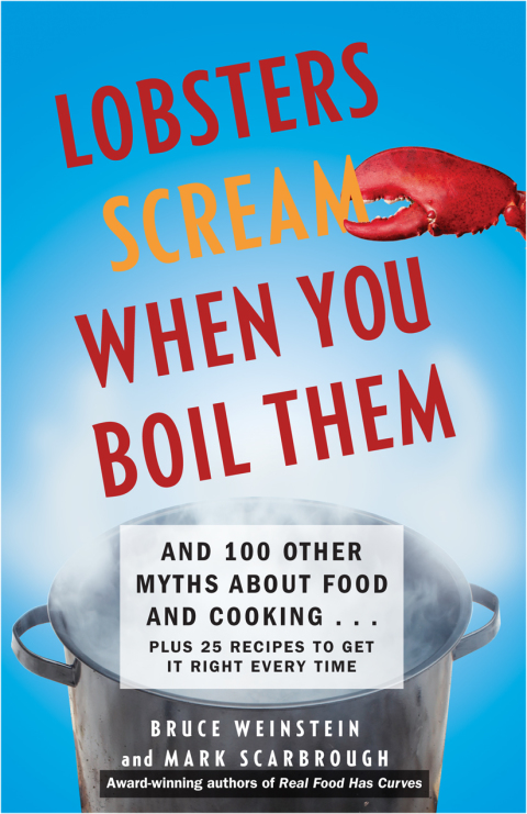 Lobsters Scream When You Boil Them: And 100 Other Myths About Food and Cooking . . . Plus 25 Recipes to Get It Right Every Time - FULL INSTANT DOWNLOAD | PDF DOCX EPUB