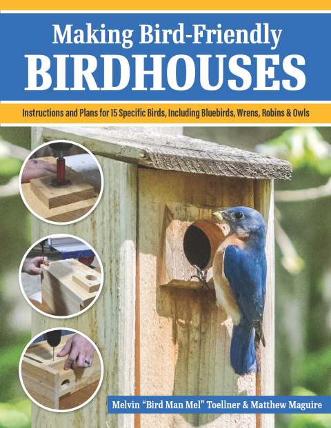 Making Bird-Friendly Birdhouses: Instructions and Plans for 15 Specific Birds, Including Bluebirds, Wrens, Robins & Owl - FULL INSTANT DOWNLOAD | PDF DOCX EPUB