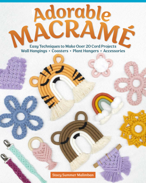 Adorable Macrame: Easy Techniques to Make Over 20 Cord Projects—Wall Hangings, Coasters, Plant Hangers, Accessories - FULL INSTANT DOWNLOAD | PDF DOCX EPUB
