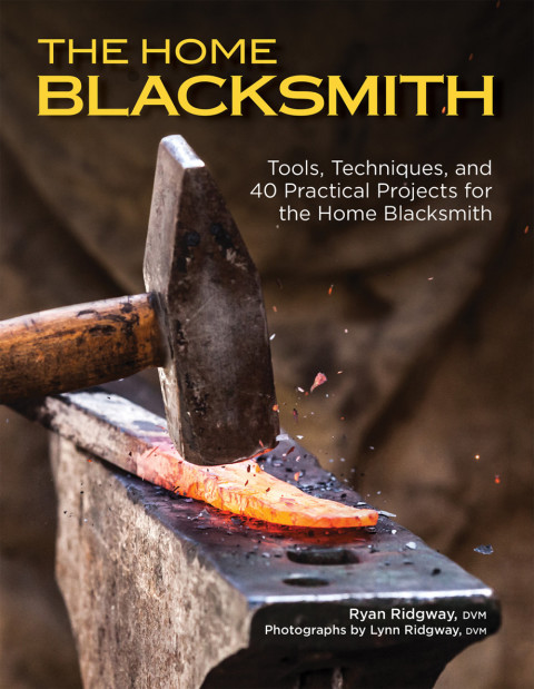 The Home Blacksmith: Tools, Techniques, and 40 Practical Projects for the Home Blacksmith, 2nd Edition - FULL INSTANT DOWNLOAD | PDF DOCX EPUB