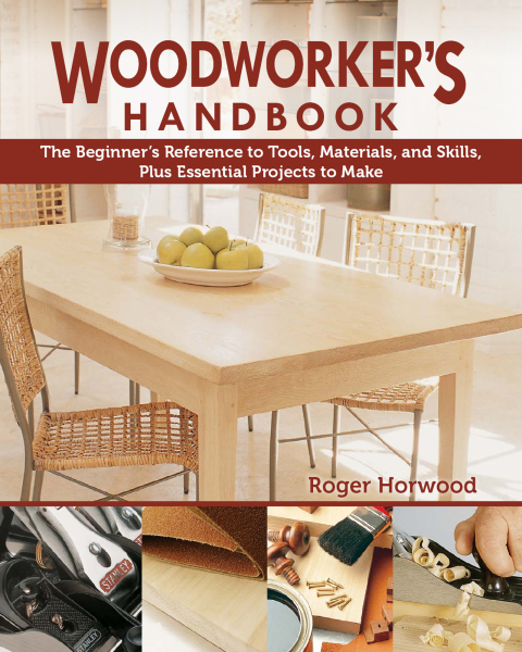 Woodworker's Handbook: The Beginner's Reference to Tools, Materials, and Skills, Plus Essential Projects to Make - FULL INSTANT DOWNLOAD | PDF DOCX EPUB