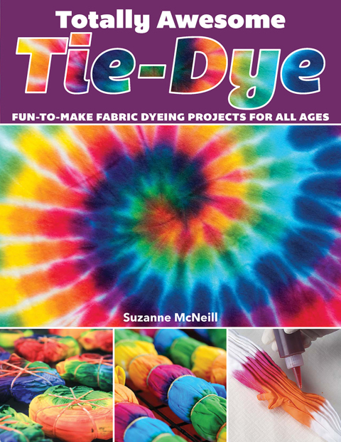 Totally Awesome Tie-Dye: Fun-to-Make Fabric Dyeing Projects for All Ages - FULL INSTANT DOWNLOAD | PDF DOCX EPUB