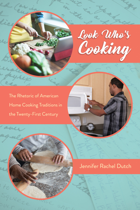 Look Who's Cooking: The Rhetoric of American Home Cooking Traditions in the Twenty-First Century - FULL INSTANT DOWNLOAD | PDF DOCX EPUB