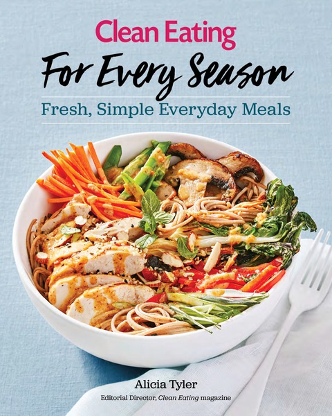 Clean Eating For Every Season: Fresh, Simple Everyday Meals - FULL INSTANT DOWNLOAD | PDF DOCX EPUB
