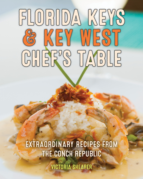 Florida Keys & Key West Chef's Table: Extraordinary Recipes from the Conch Republic, 2nd Edition - FULL INSTANT DOWNLOAD | PDF DOCX EPUB