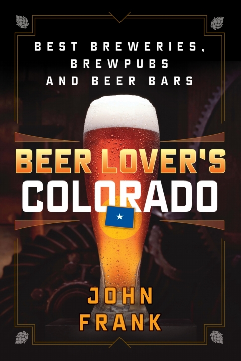 Beer Lover's Colorado: Best Breweries, Brewpubs and Beer Bars, 2nd Edition - FULL INSTANT DOWNLOAD | PDF DOCX EPUB