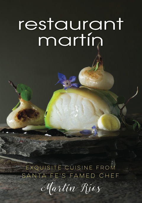 The Restaurant Martin Cookbook: Sophisticated Home Cooking From the Celebrated Santa Fe Restaurant - FULL INSTANT DOWNLOAD | PDF DOCX EPUB