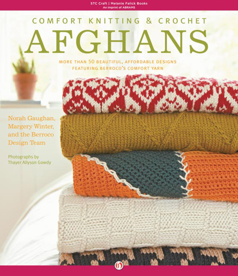 Comfort Knitting & Crochet: Afghans: More Than 50 Beautiful, Affordable Designs Featuring Berroco's Comfort Yarn - FULL INSTANT DOWNLOAD | PDF DOCX EPUB
