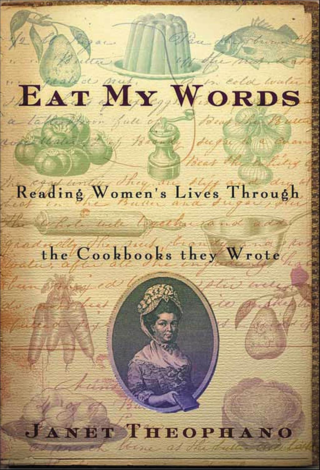 Eat My Words: Reading Women's Lives Through the Cookbooks They Wrote - FULL INSTANT DOWNLOAD | PDF DOCX EPUB