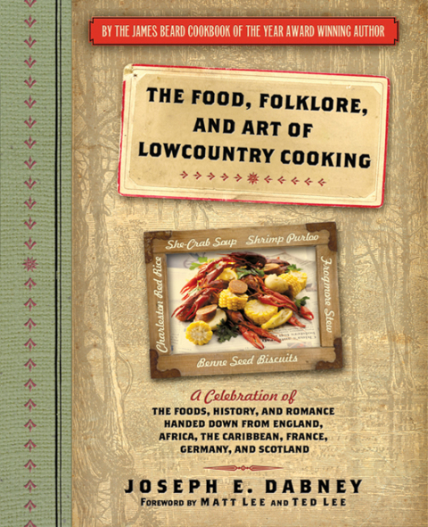 The Food, Folklore, and Art of Lowcountry Cooking: A Celebration of the Foods, History, and Romance Handed Down from England, Africa, the Caribbean, France, Germany, and Scotland - FULL INSTANT DOWNLOAD | PDF DOCX EPUB