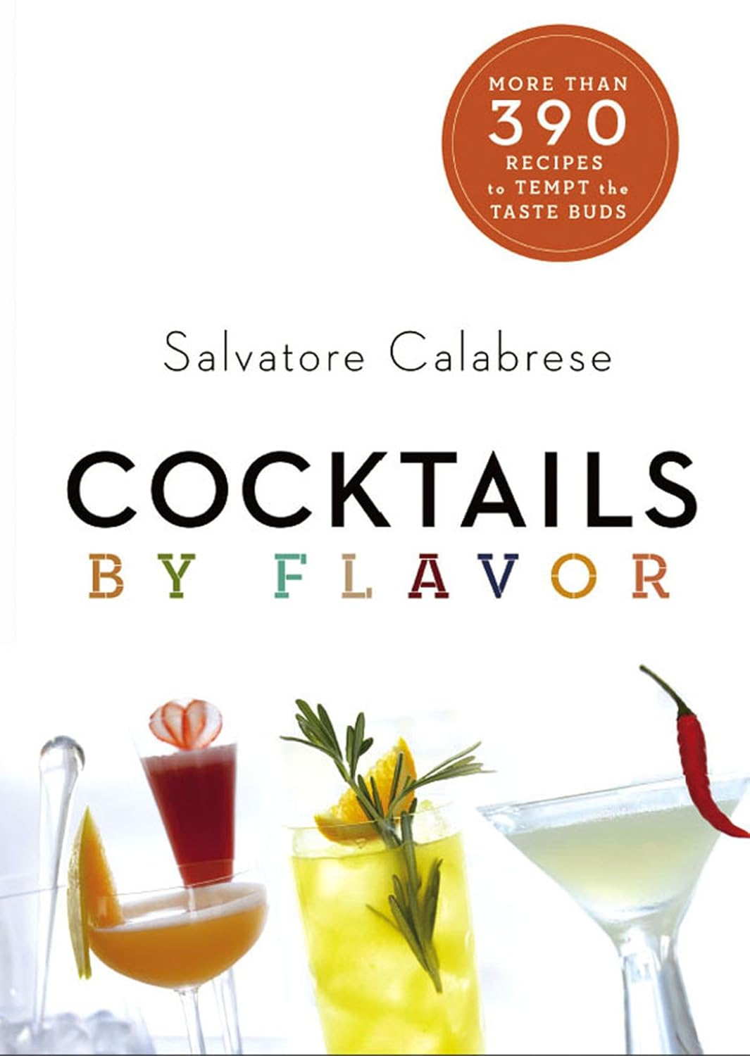 Cocktails by Flavor: More than 390 Recipes to Tempt the Taste Buds - FULL INSTANT DOWNLOAD | PDF DOCX EPUB